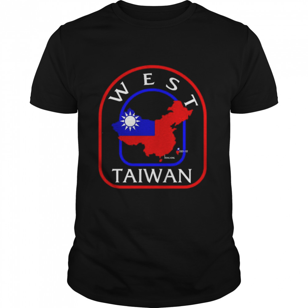 West Taiwan Chinese Taiwanese Peace Country Free Independence Movement T-Shirt