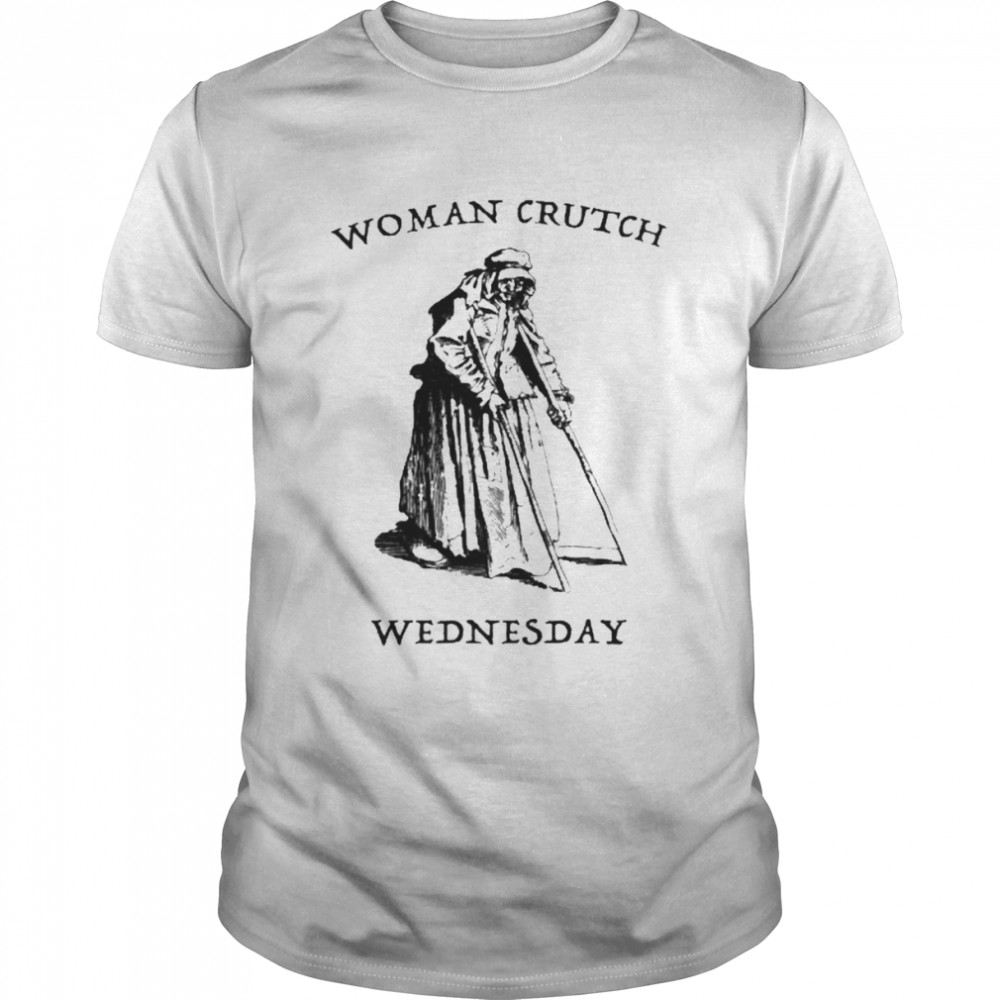 Woman Crutch Wednesday Shirt