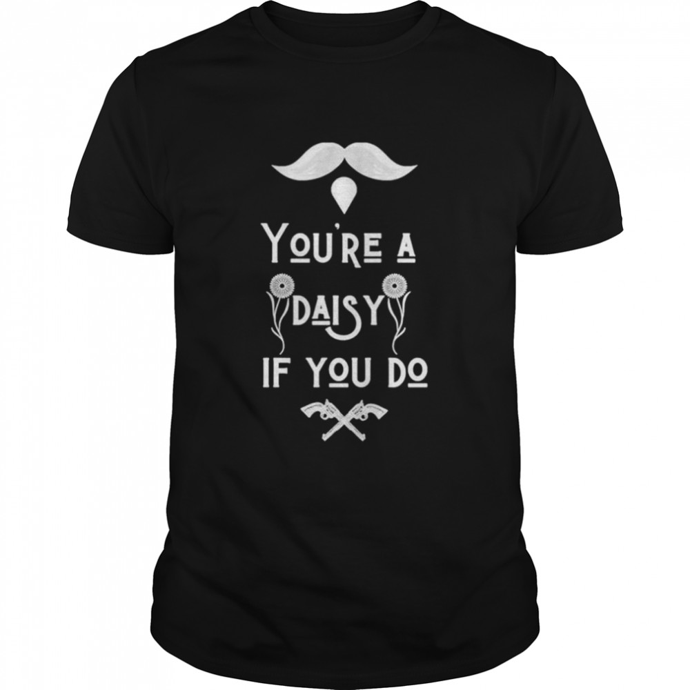 You’re a daisy if you do Bill Russell shirt