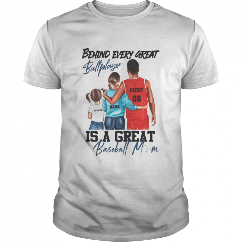 Behind every great ball player is a great baseball mom shirt