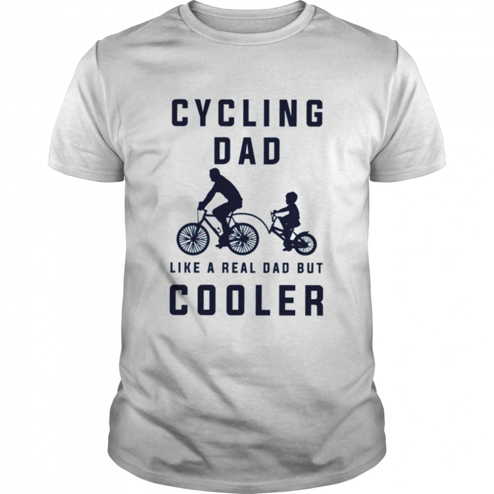 Dad Like A Real Dad But Cooler Cycling Sports shirt