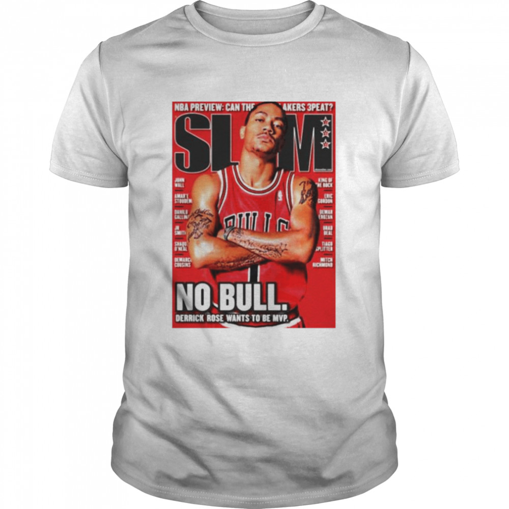 Derrick Rose Slam no bull Derrick Rose wants to be MVP T-shirt