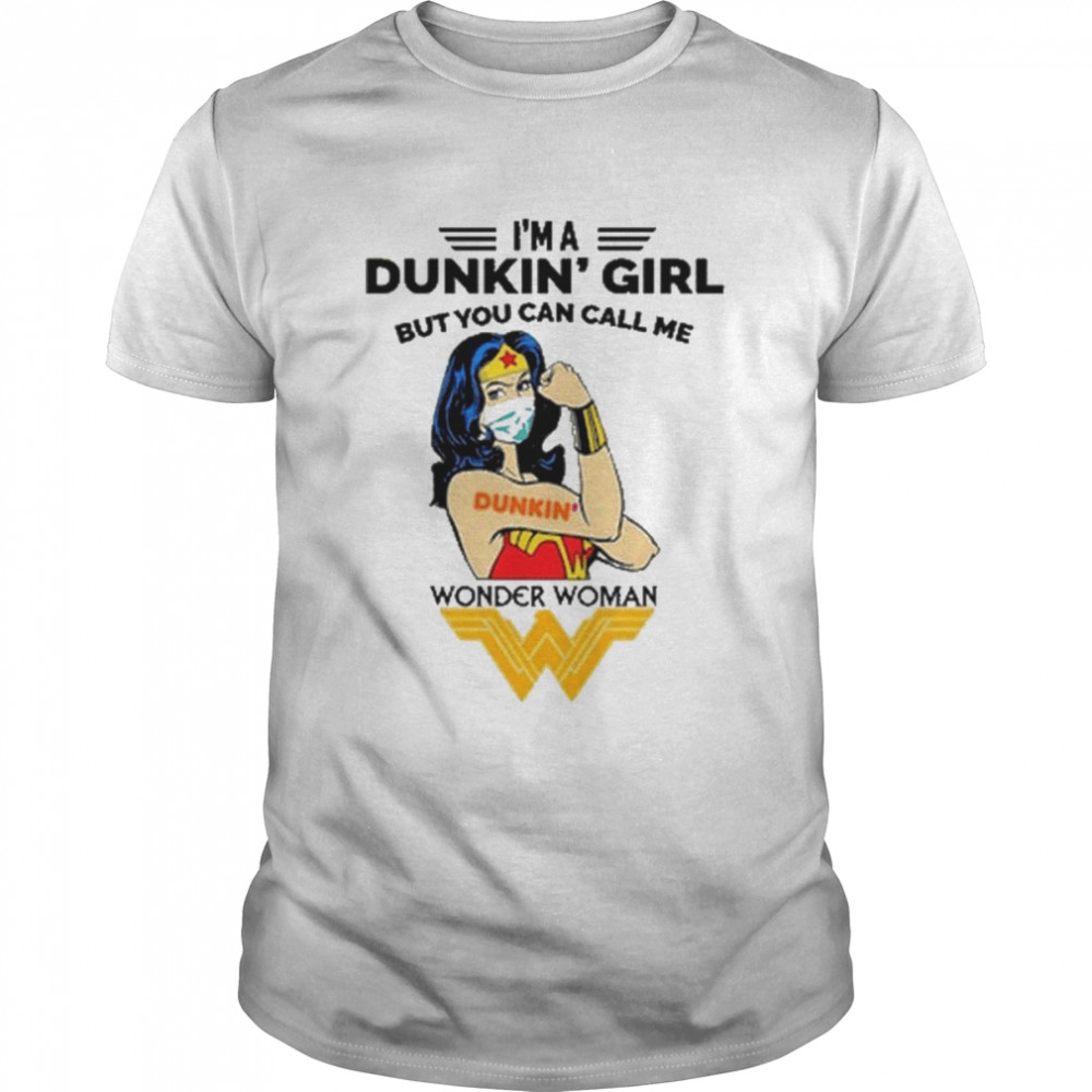 I’m A Dunkin’ Girl But You can call Me Wonder Woman Tattoo 2022 shirt