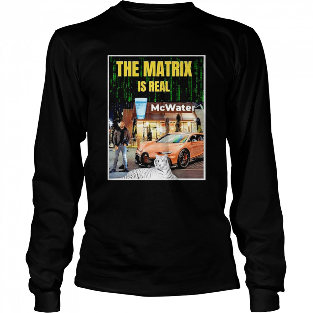 Andrew Tate The Matrix Is Real Mcwater  Long Sleeved T-shirt