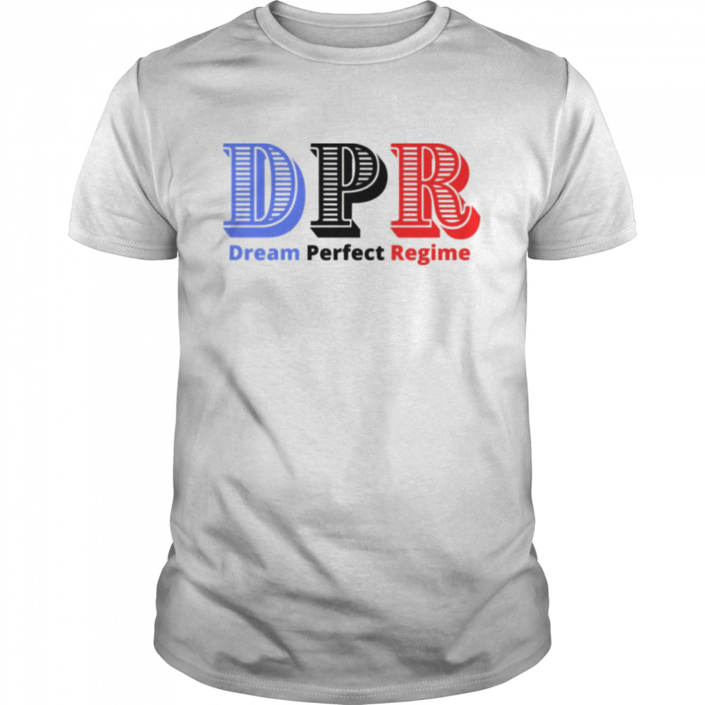 Dream Perfect Regime DPR shirt