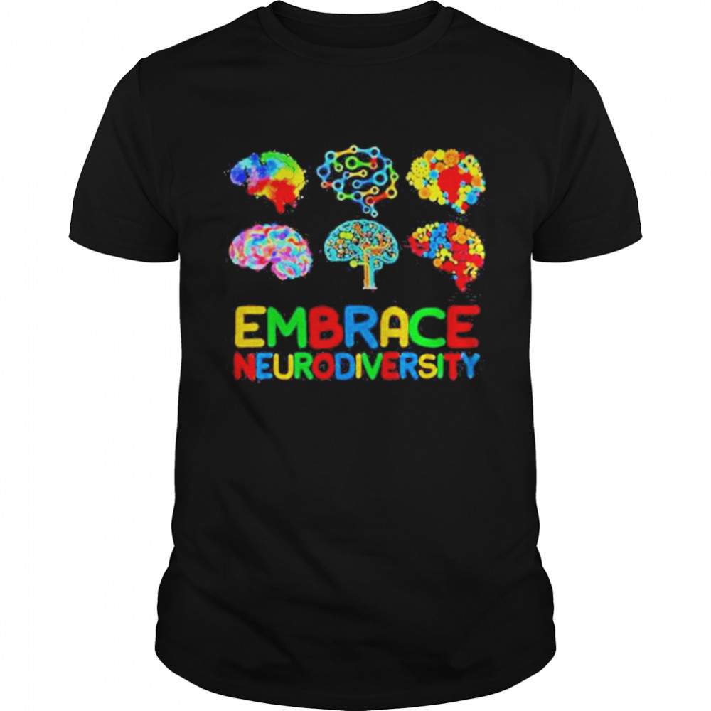 Embrace Neurodiversity ADHD Autism Awareness Brain Support Shirt