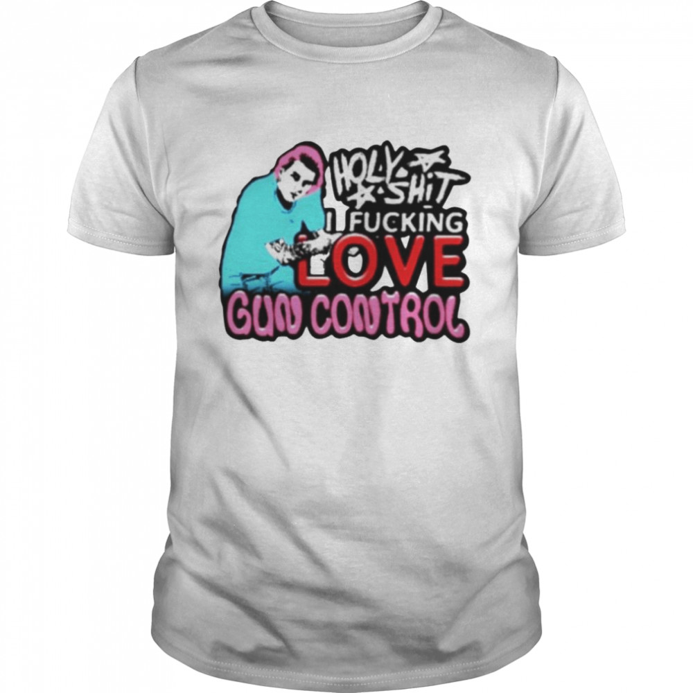 Holy Shit I Fucking Love Gun Control shirt Classic Men's T-shirt