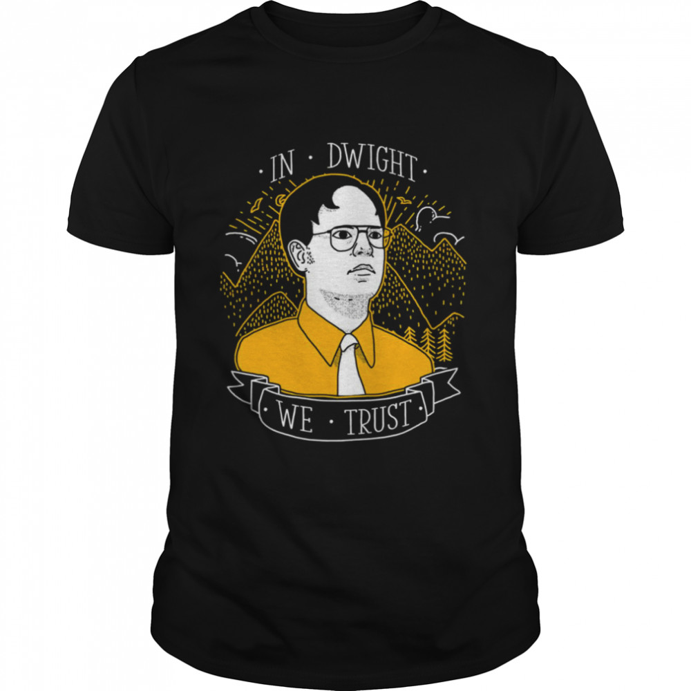 In Dwight We Trust Dwight Schrute shirt
