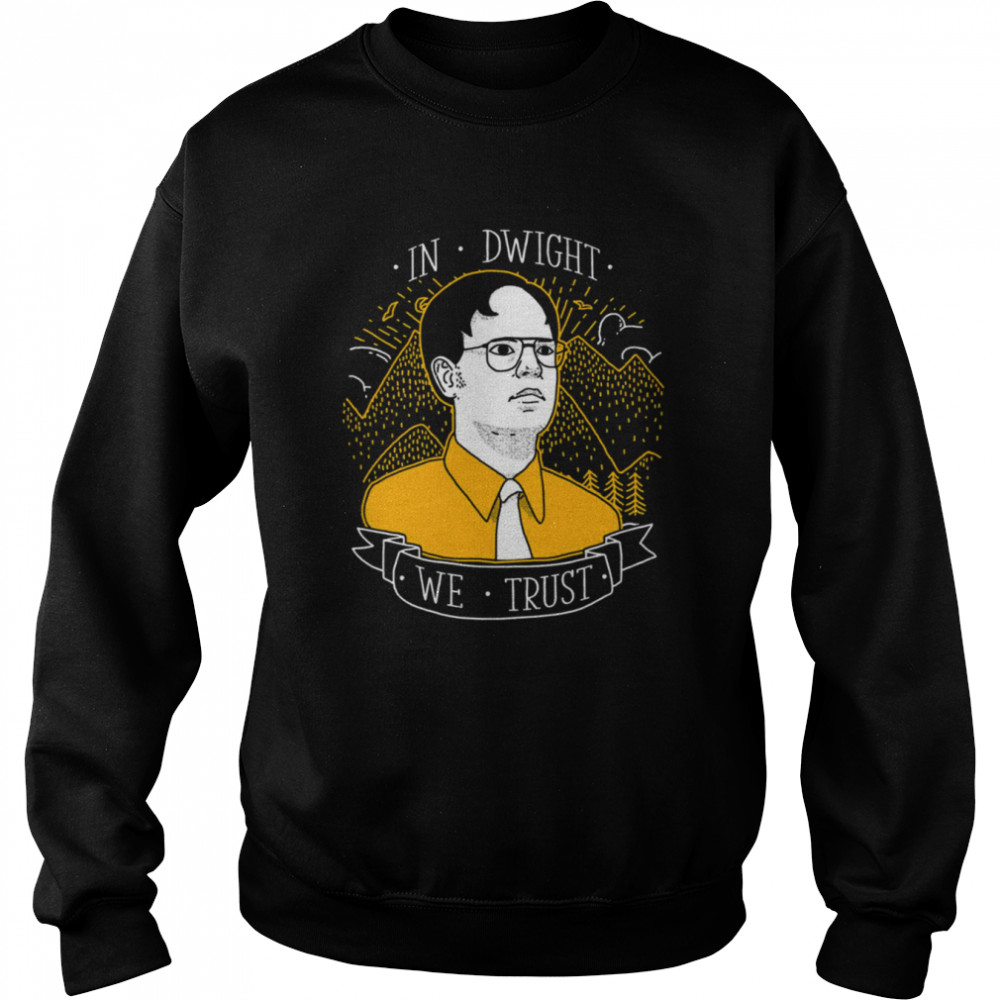 In Dwight We Trust Dwight Schrute shirt Unisex Sweatshirt