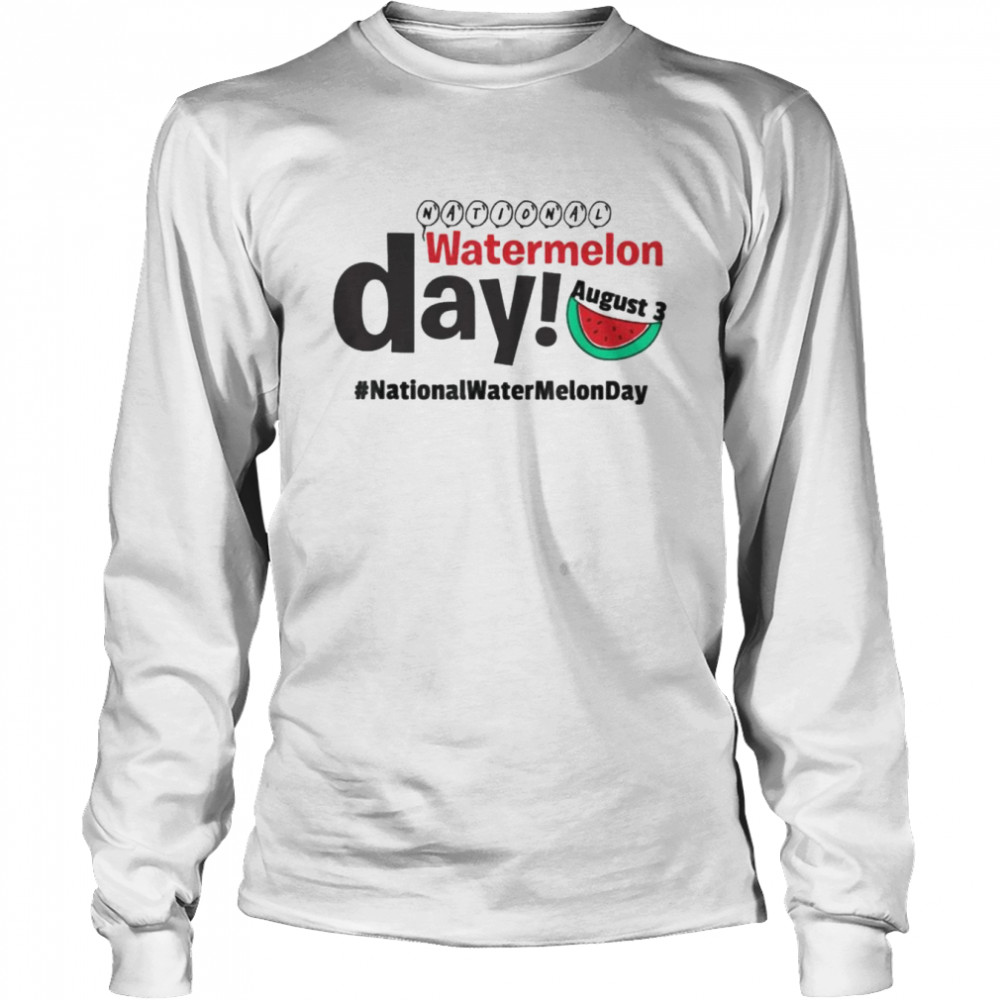 National Watermelon Day August 3Rd Watermelon shirt Long Sleeved T-shirt