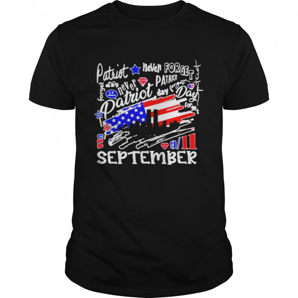 Patriot Day Never Forget September Shirt