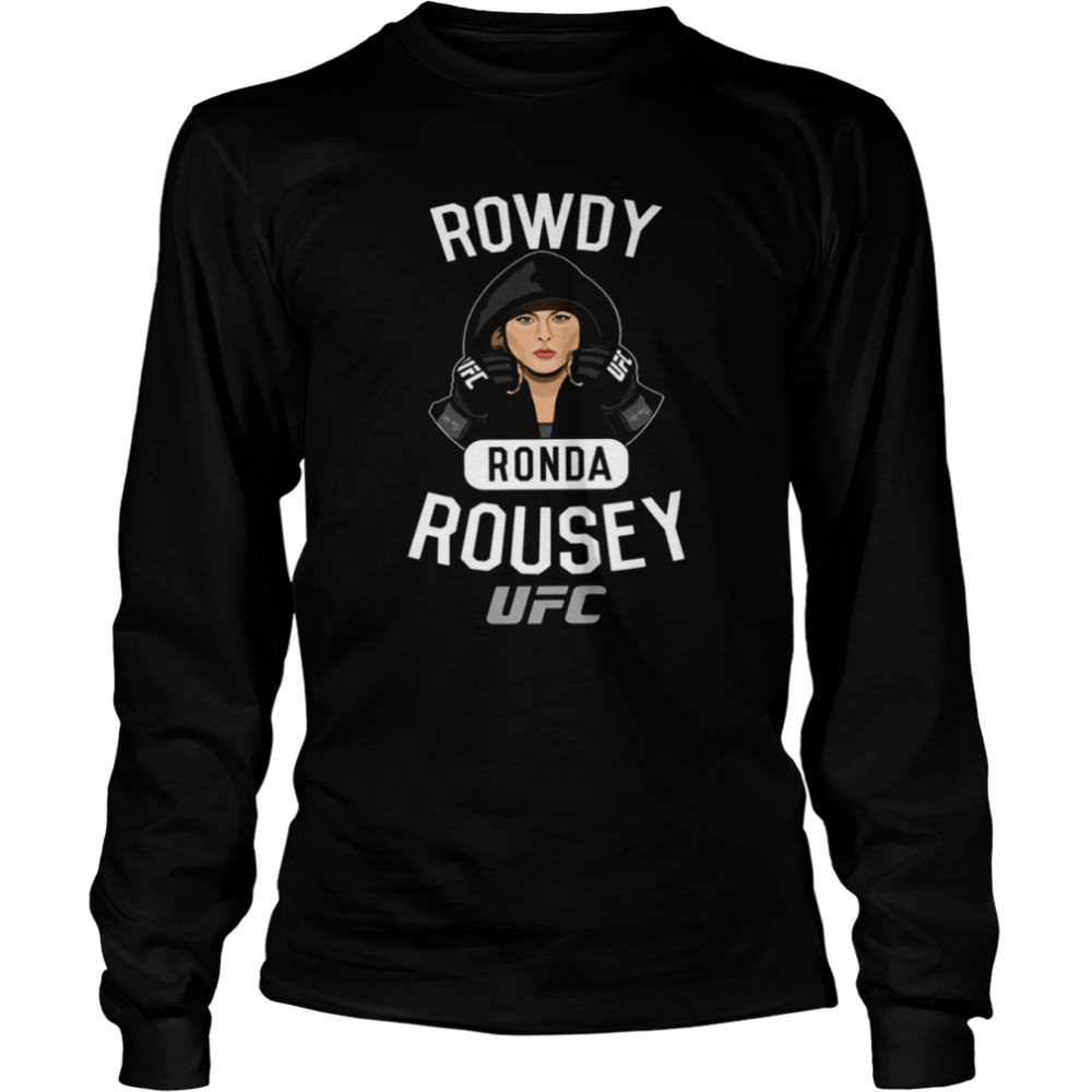 Rowdy Ronda Rousey UFC Black shirt Long Sleeved T-shirt