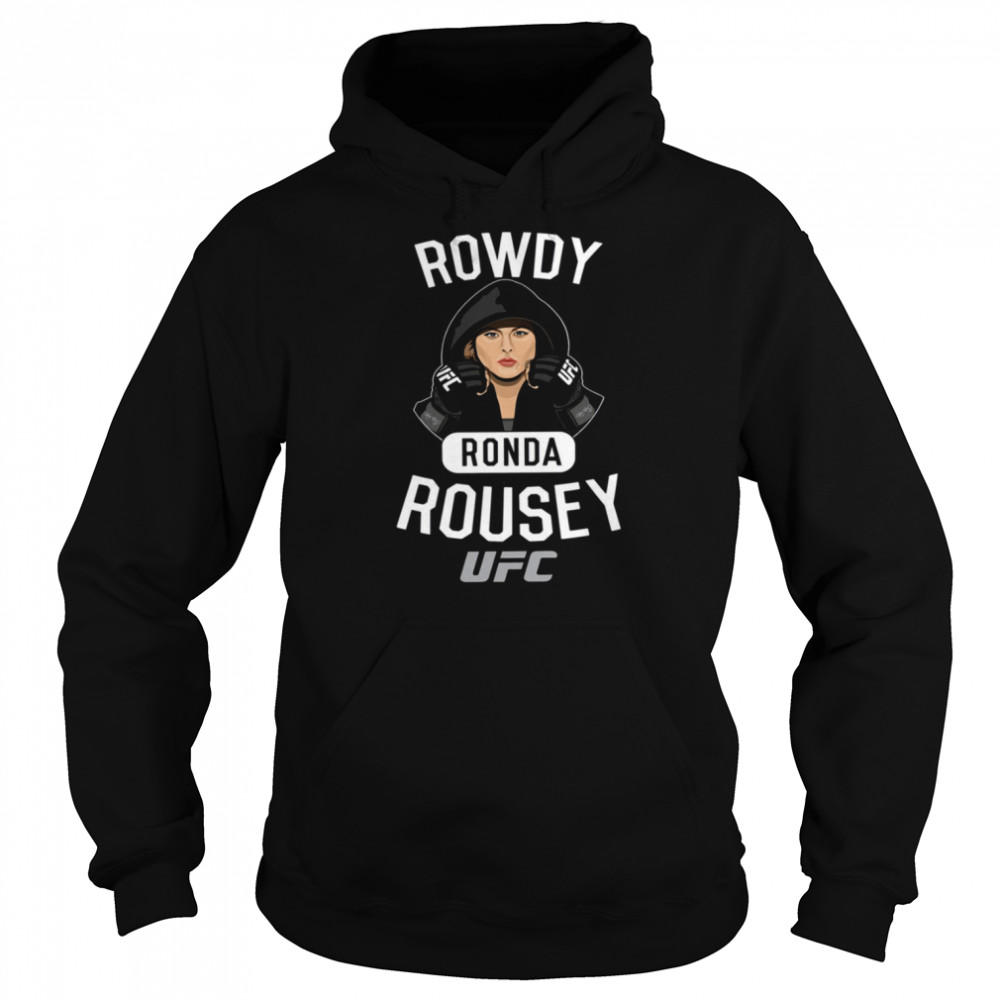 Rowdy Ronda Rousey UFC Black shirt Unisex Hoodie