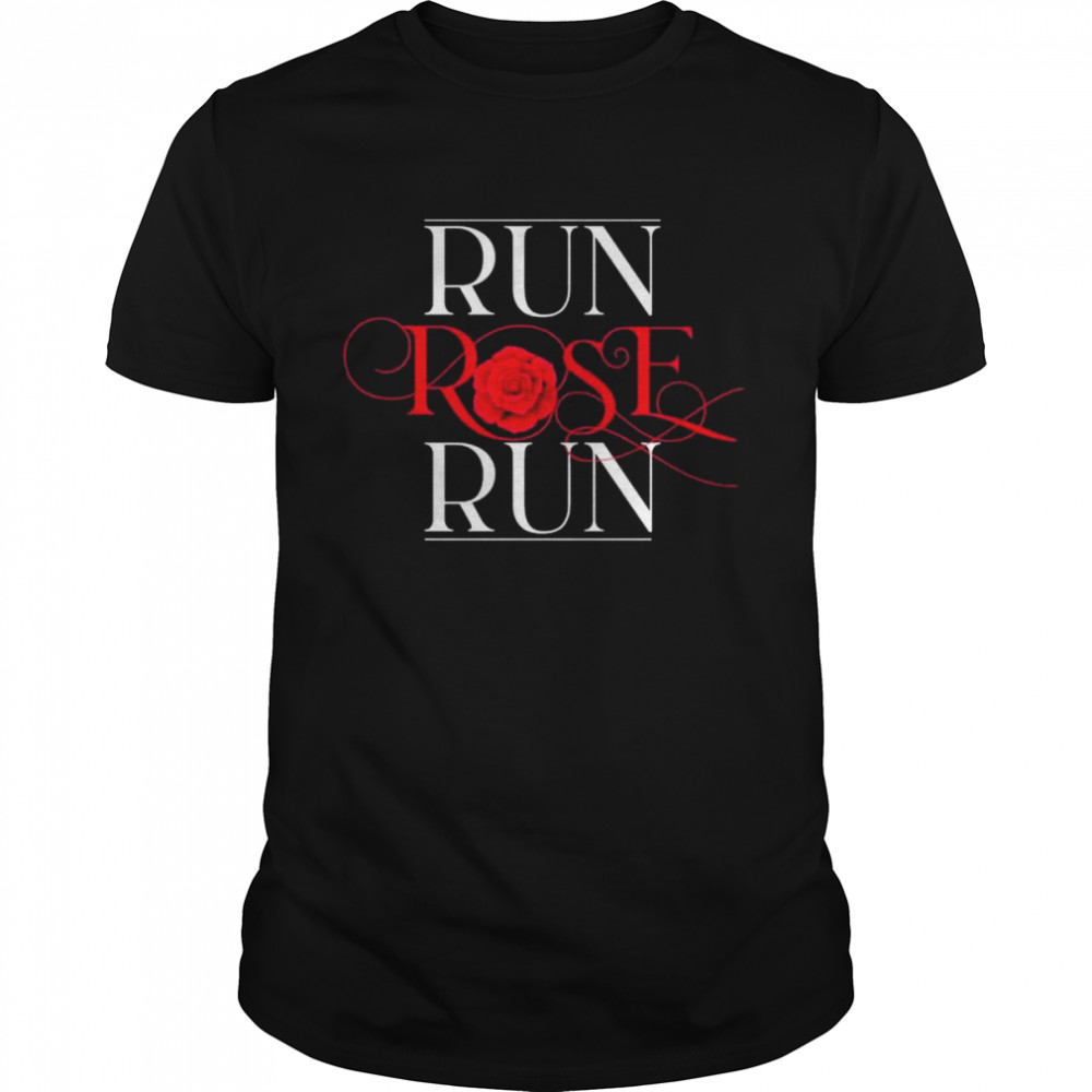 Run Rose Run Logo Dolly Parton Shirt