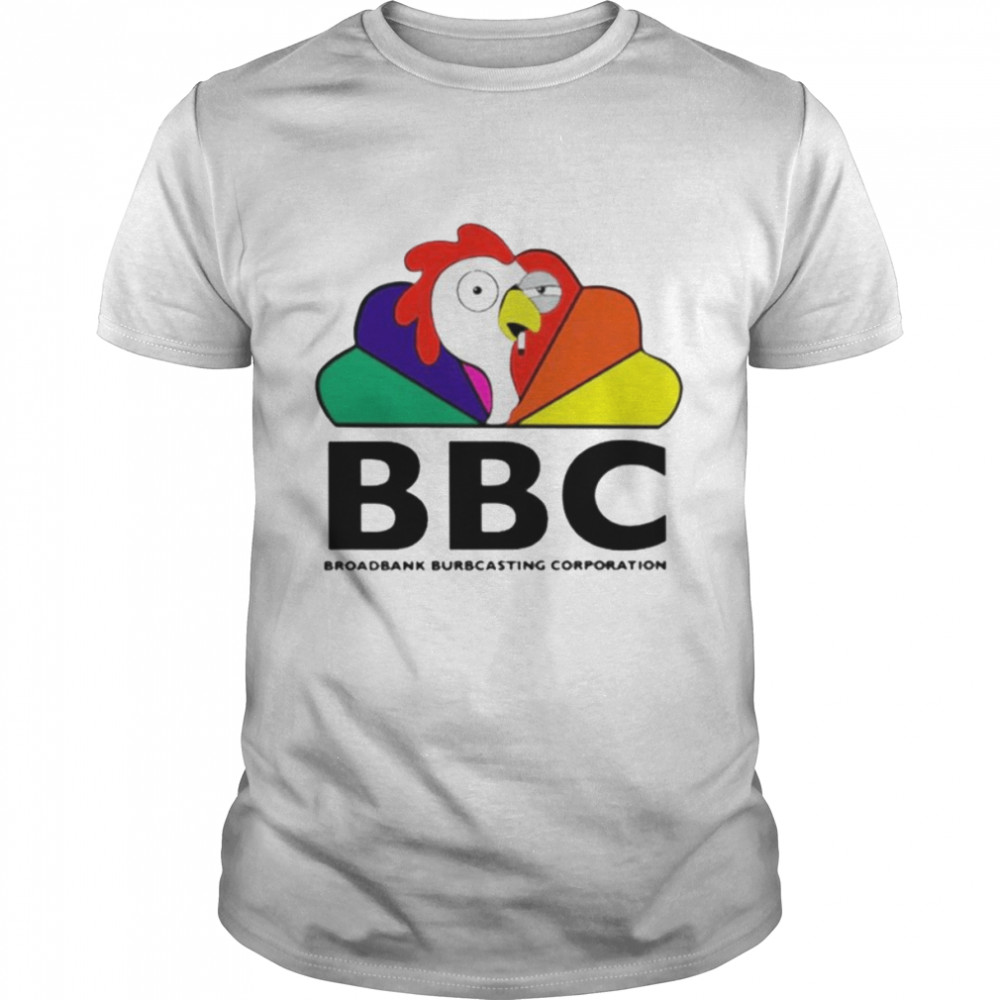 The BBC broadbank burbcasting corporation shirt