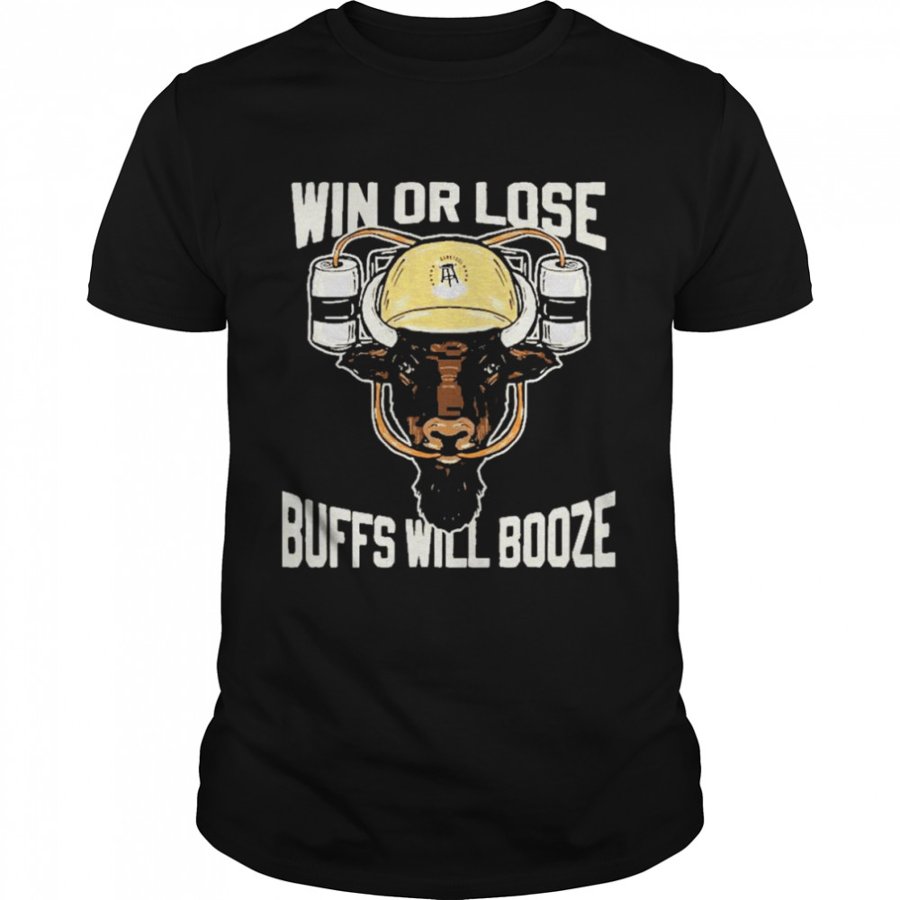 Win Or Lose Buffs will booze shirt