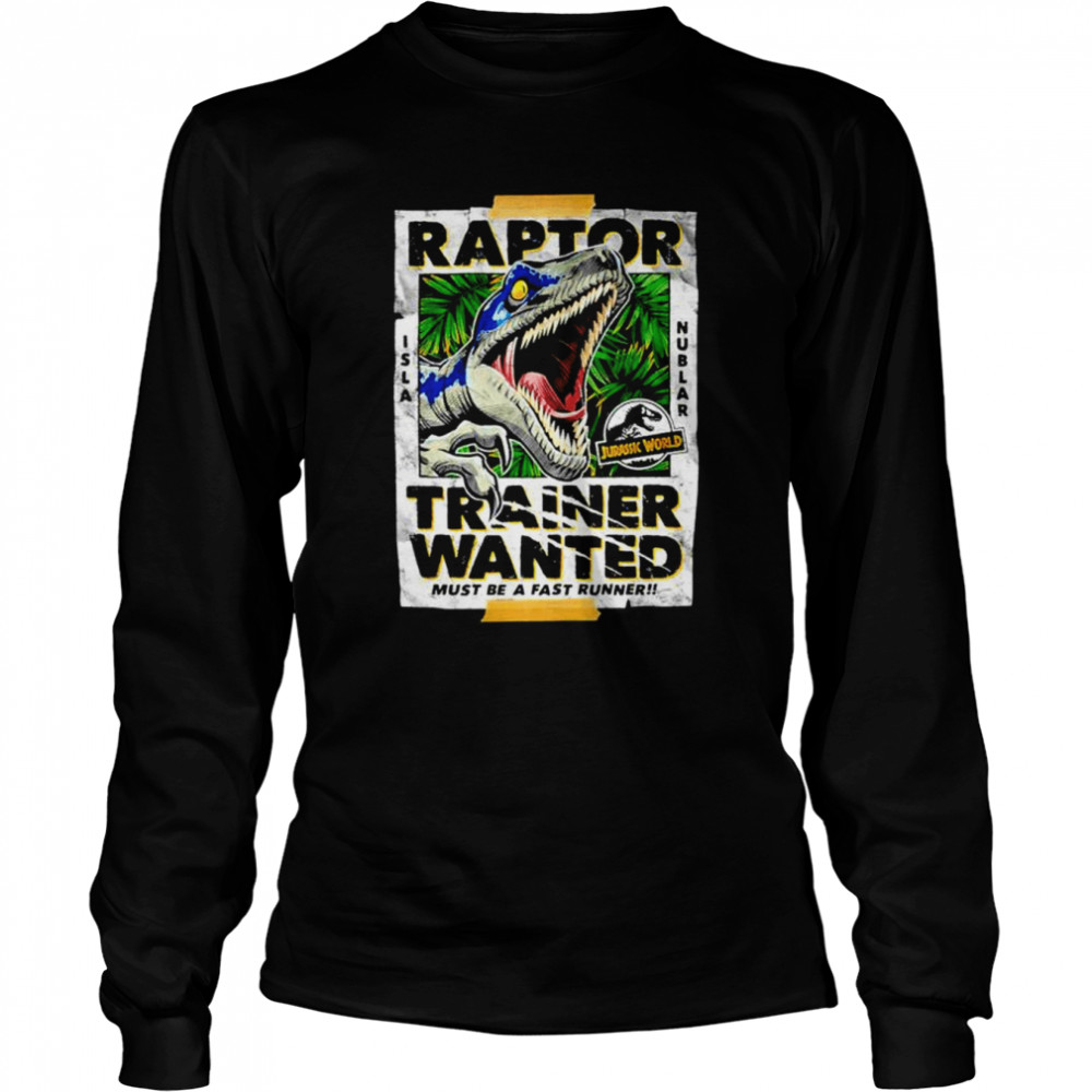 Jurassic Park Jurassic World Raptor Trainer Wanted Poster  Long Sleeved T-shirt