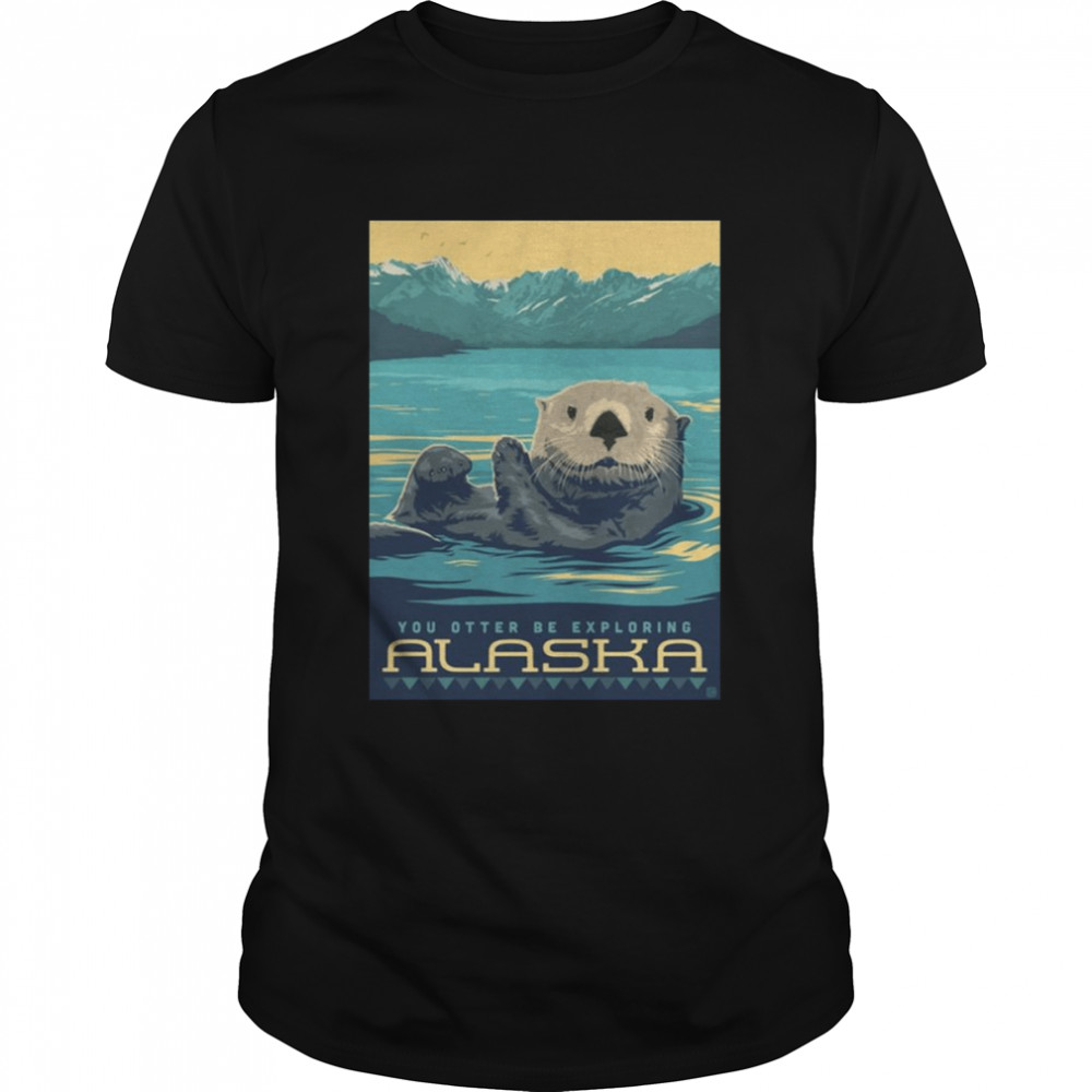You Be Exploring Alaska Otter shirt Classic Men's T-shirt