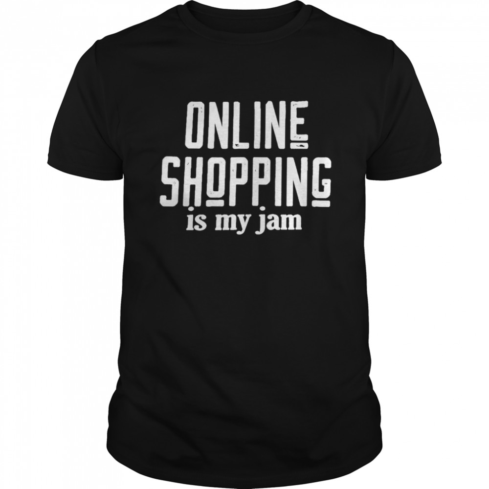 Online shopping is my jam shirt Classic Men's T-shirt