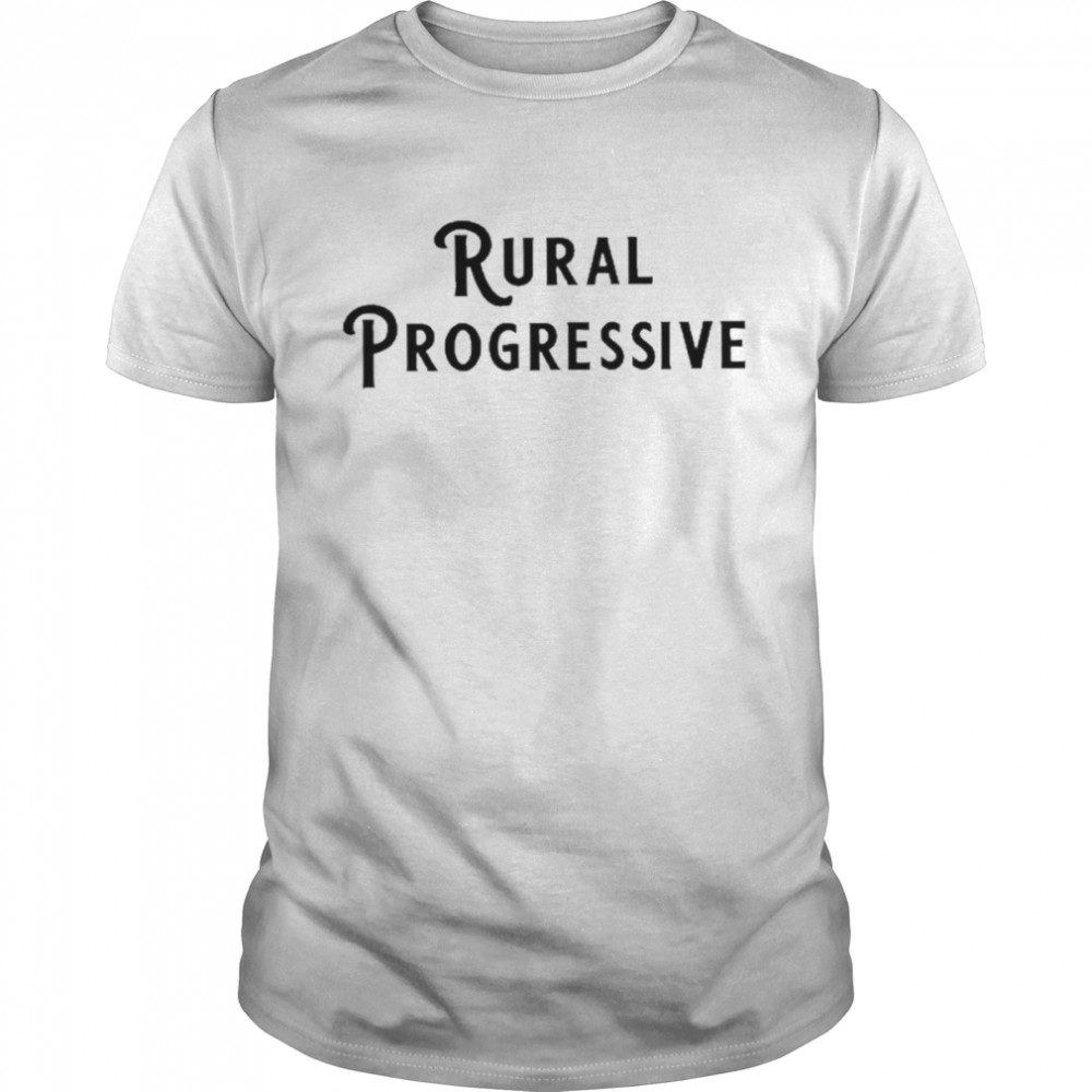 Rural Progressive Shirt