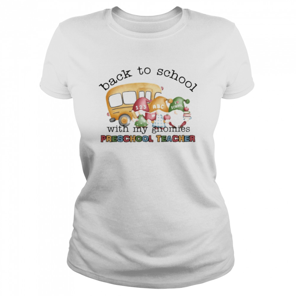 Back To School With My Gnomies Preschool Teacher  Classic Women's T-shirt