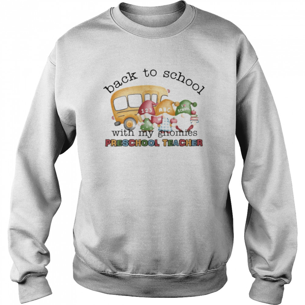 Back To School With My Gnomies Preschool Teacher  Unisex Sweatshirt
