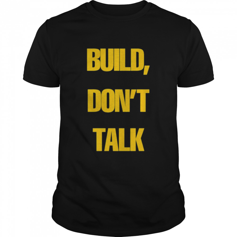 Black Raj Shamani Build Don’t Talk Shirt