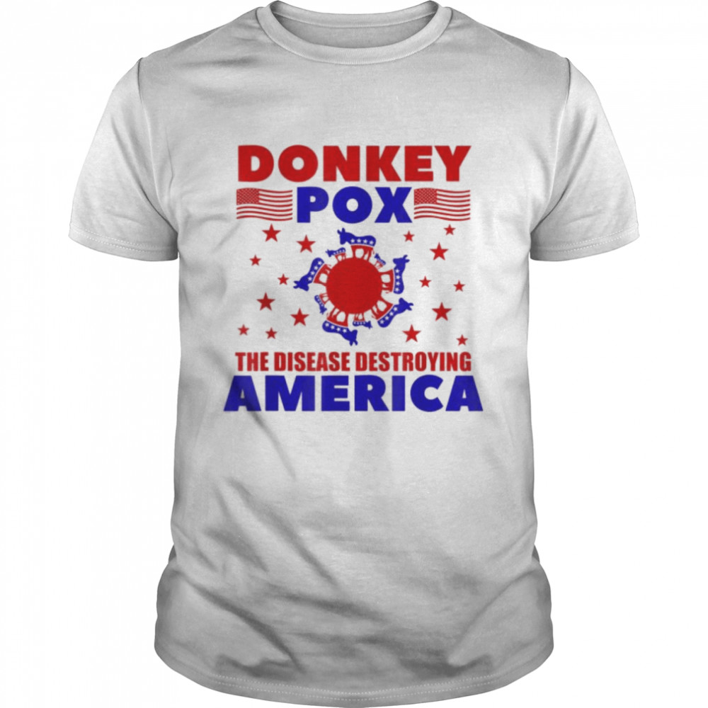 Donkey Pox The Disease Destroying America Pun Anti Biden T-Shirt