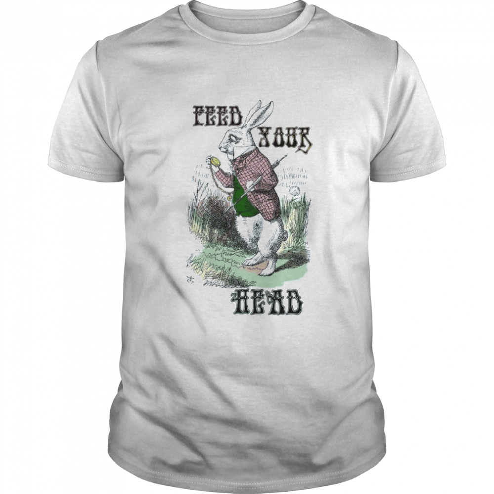 Feed Your Head Rabbit T-Shirt