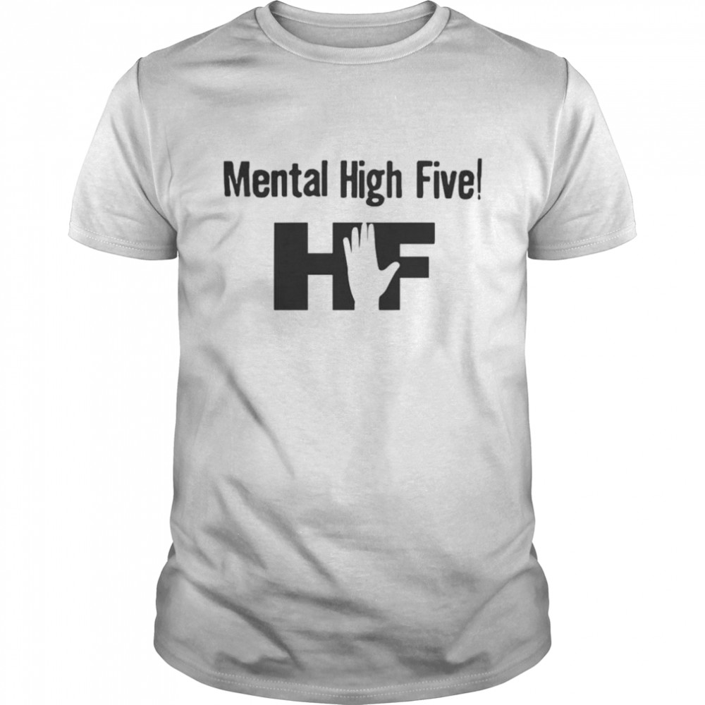 Mental high five shirt