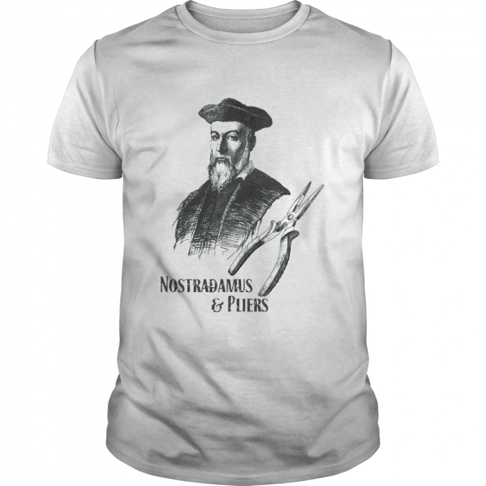 Nostradamus And Pliers T-Shirt
