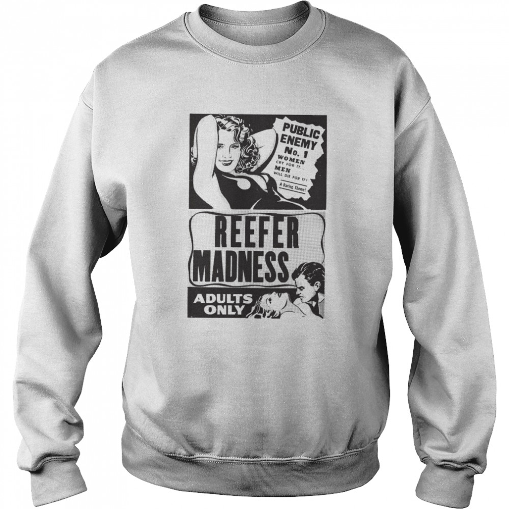 Reefer Madness T- Unisex Sweatshirt