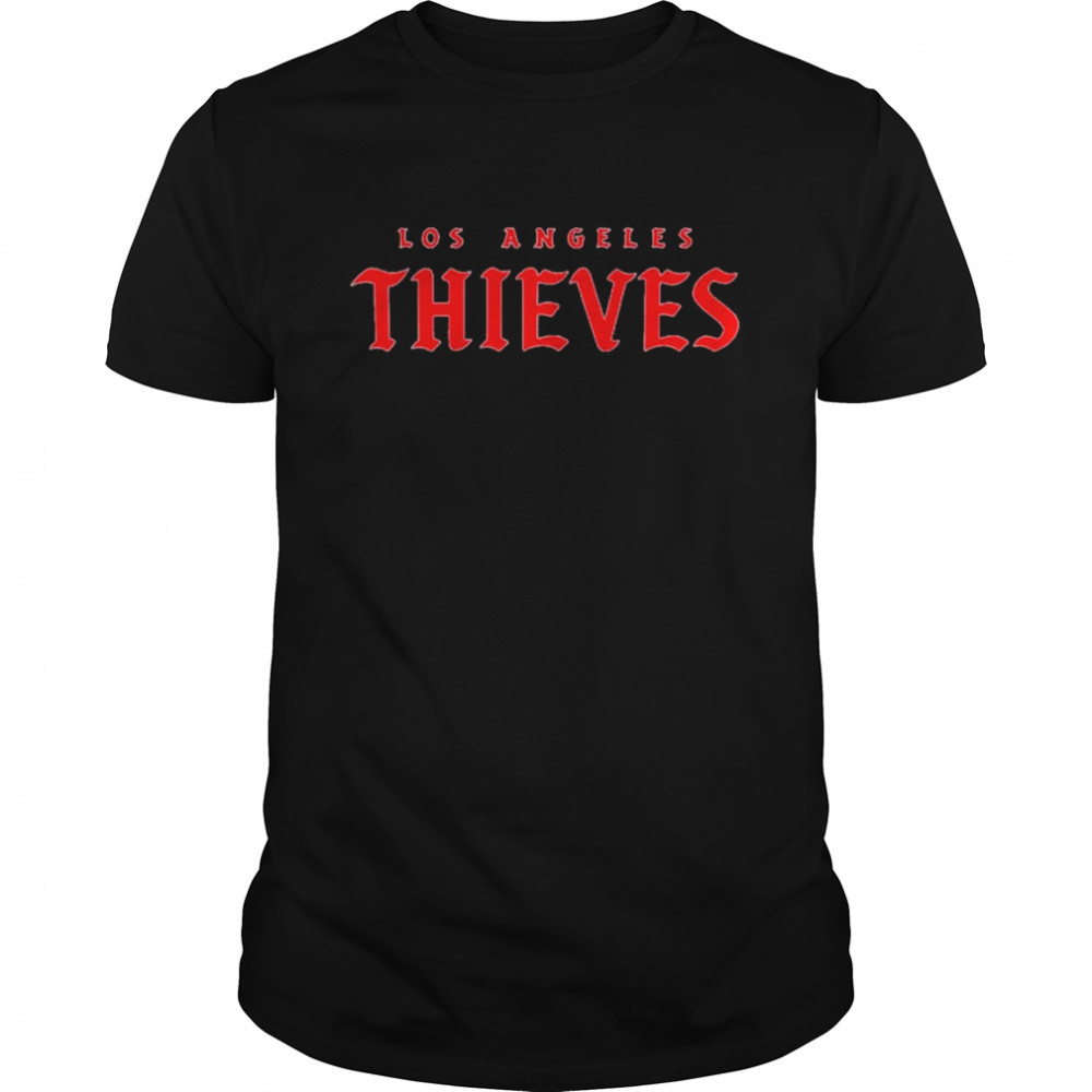 Thieves Los Angles Thieves shirt