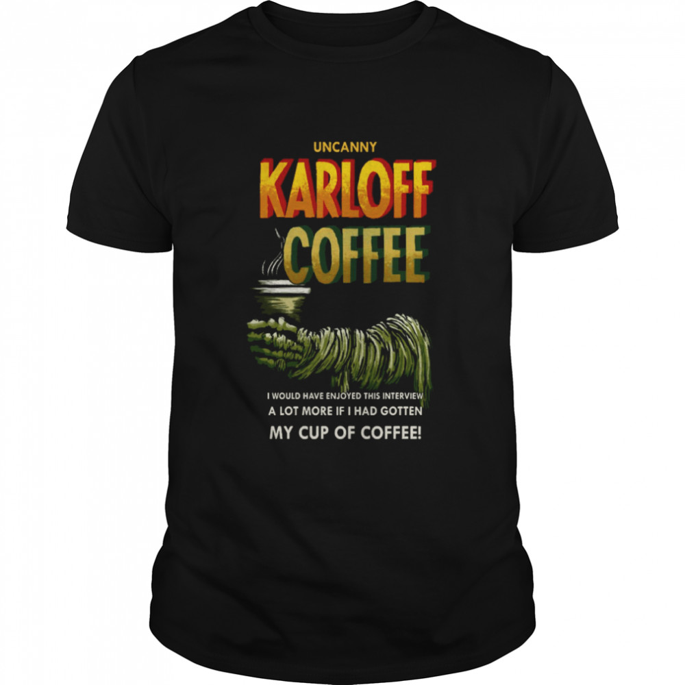 Universal Monsters Karloff Coffee Halloween shirt