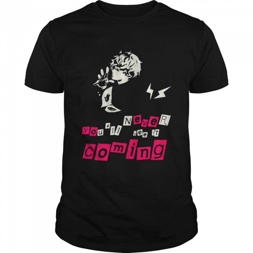 You’ll Never See It Coming Persona 5 shirt