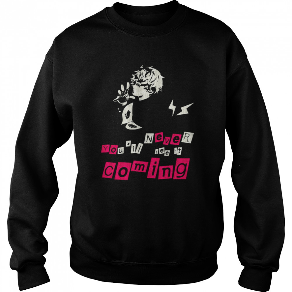 You’ll Never See It Coming Persona 5 shirt Unisex Sweatshirt