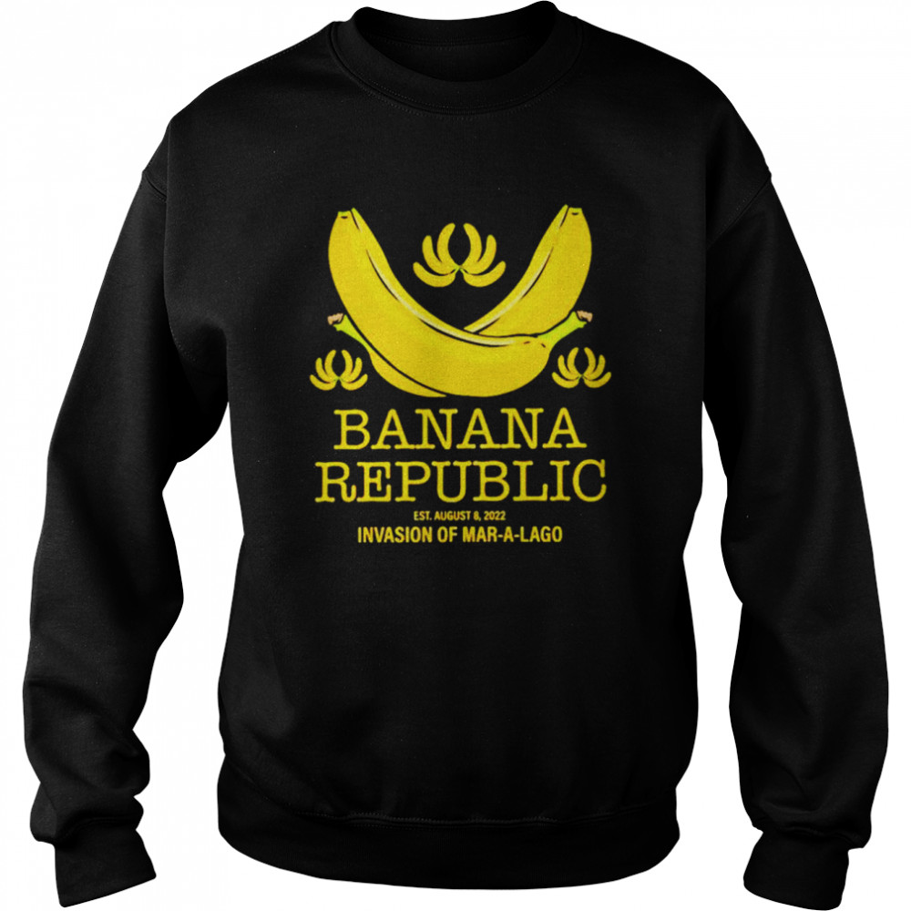 Banana republic invasion of mar-a-lago T-shirt Unisex Sweatshirt