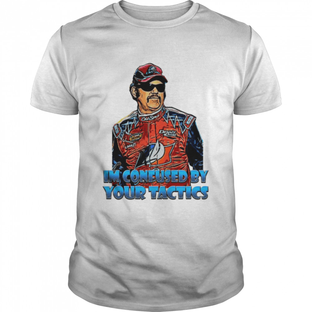 Confused By Your Tactics Retro Nascar Car Racing shirt