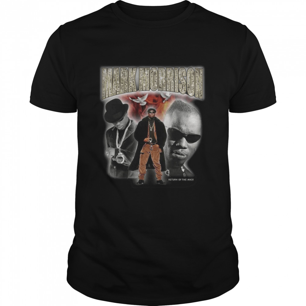 Mark Morrison Singeris A British R&b Singer Return Of The Mack shirt Classic Men's T-shirt