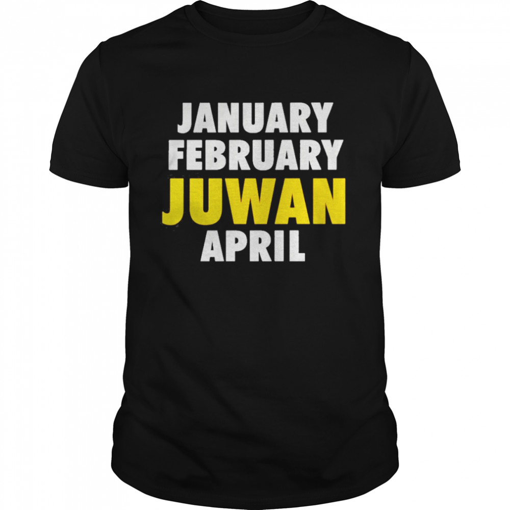 January February Juwan April T-Shirt