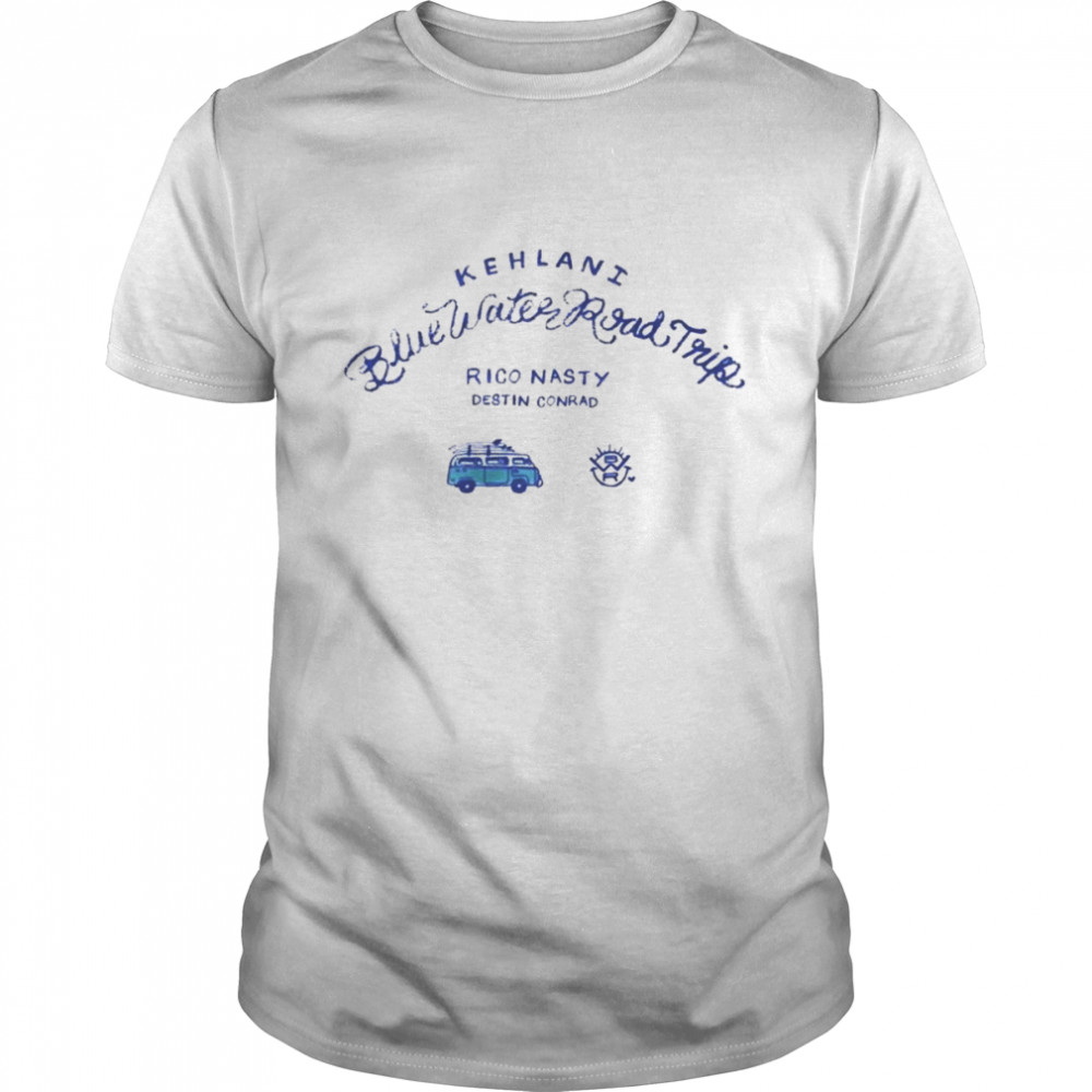 Kehlani blue water road trip Rico Nasty Destin Conrad shirt Classic Men's T-shirt
