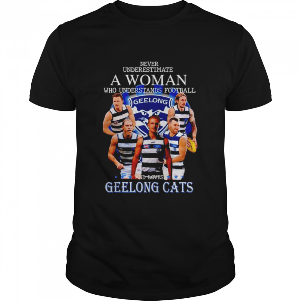 Never underestimate a woman who understands football and loves Geelong Cats shirt