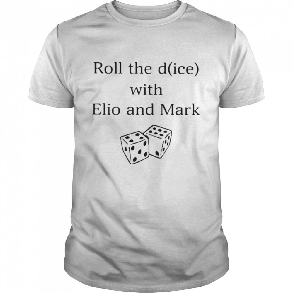 Roll The Dice With Elio And Mark  Classic Men's T-shirt