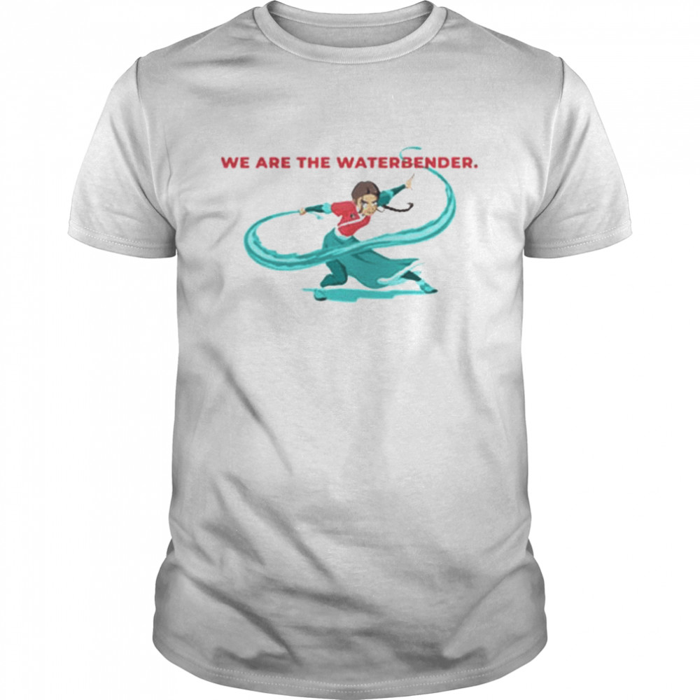 We are the waterbender shirt
