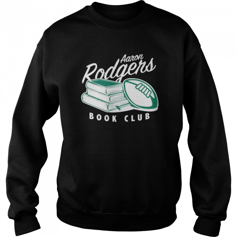 Aaron Rodgers book club unisex T-shirt Unisex Sweatshirt
