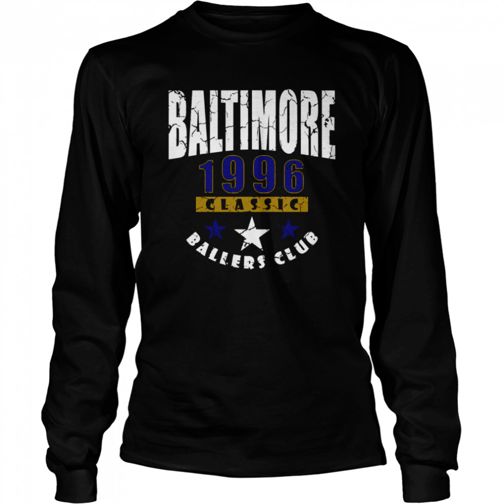 Ballers Club Baltimore Football 1996 shirt Long Sleeved T-shirt