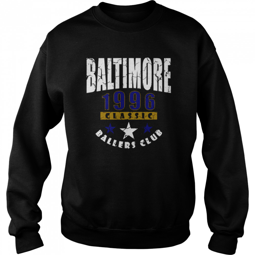 Ballers Club Baltimore Football 1996 shirt Unisex Sweatshirt
