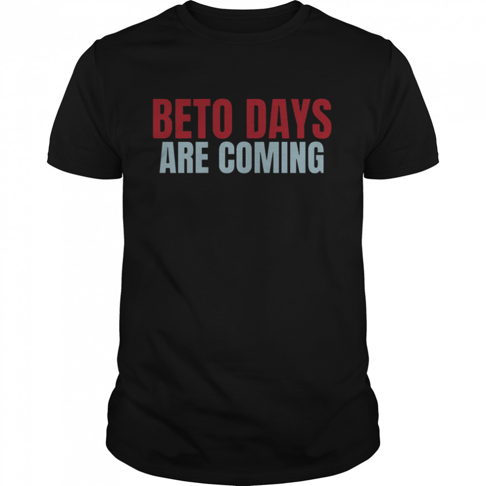 Beto O’rourke Beto Days 2024 shirt Classic Men's T-shirt