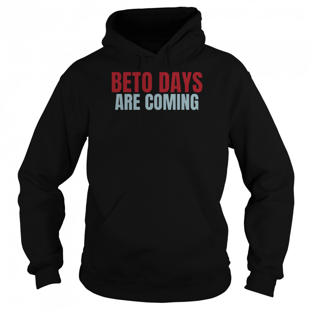Beto O’rourke Beto Days 2024 shirt Unisex Hoodie