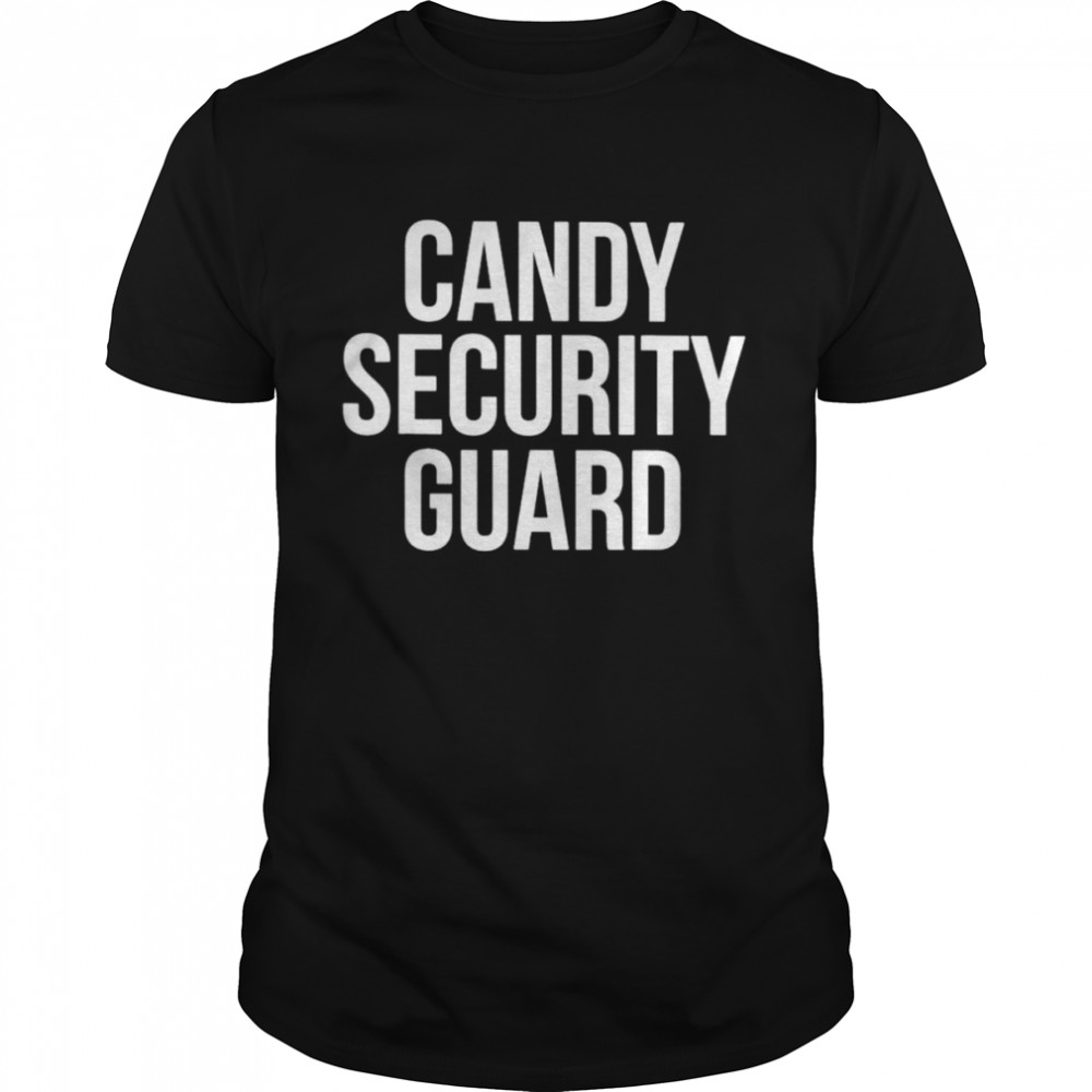 Candy security guard shirt